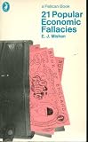 Twenty-one Popular Economic Fallacies (Pelican)