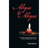 abyss to abyss a beautiful story crafted by the universe and lived blissfully by her a novel