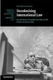 Decolonising international law : development, economic growth and the politics of universality