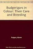 Budgerigars in colour : their care and breeding