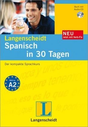 Spanisch in 30 Tagen. Buch, Audio-CD, Verb-Fix: Der kompakte Sprachkurs