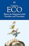 Platon im Striptease-Lokal: Parodien und Travestien - Umberto Eco