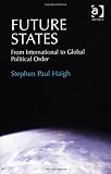 ISBN 9781409457565 product image for Future States: From International to Global Political Order | upcitemdb.com