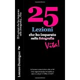 25 Lezioni Che Ho Imparato Sulla Vitadi Lorenzo Dominguez
