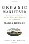 Organic Manifesto: How Organic Farming Can Stop the Climate Crisis, Heal Our Planet, Feed the World, and Keep Us Safe