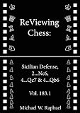 ReViewing Chess: Sicilian, 2...Nc6, 4...Qc7 and 4...Qb6, Vol. 183.1 (ReViewing Chess: Openings)