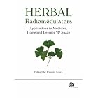 Herbal Radiomodulators: Applications in Medicine, Homeland Defence and Space (Cabi) by R. Arora