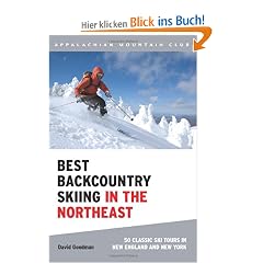 Best Backcountry Skiing in the Northeast: 50 Classic Ski Tours in New England and New York