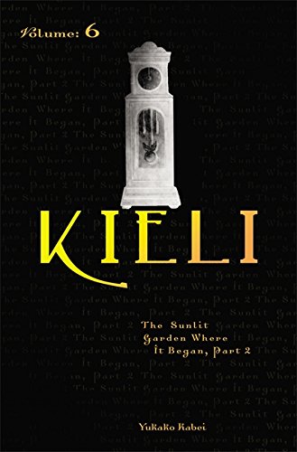 kieli vol 6 novel the sunlit garden where it began part 2 kieli novel