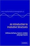 An Introduction to Involutive Structures (New Mathematical Monographs)