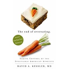 The End of Overeating: Taking Control of the Insatiable American Appetite
