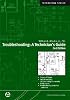 Troubleshooting: A Technician's Guide, Second Edition (Isa Technician Series)