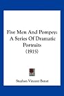 Five Men and Pompey: A Series of Dramatic Portrait...