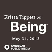 Krista Tippett on Being: Mathematics, Purpose and Truth, May 31, 2012 | [Krista Tippett]