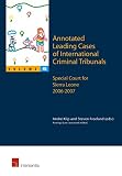 Annotated leading cases of international criminal tribunals. Volume XLV, The Special Court for Sierra Leone (26 May 2006 - 31 December 2007) / André Klip, Steven Freeland (eds.) ; Anzinga Low (assista