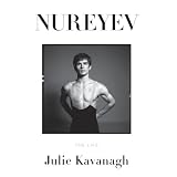 Nureyev: The Lifeby Julie Kavanagh