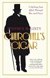 Churchill's Cigar: A Lifelong Affair Through War and Peace