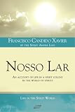 Nosso Lar - An Account of Life in a Spirit Colony in the World of Spiritis