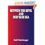 BETWEEN THE DEVIL AND DEEP BLUE SEA