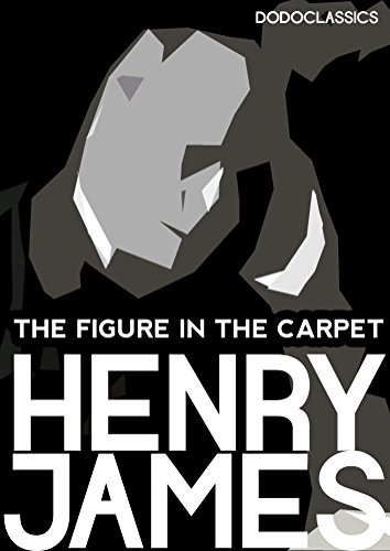 The Figure in the Carpet (Henry James Collection)