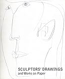 Sculptors' drawings and works on paper