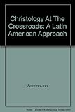 Christology at the crossroads : a Latin American approach