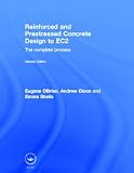 Reinforced and Prestressed Concrete Design to EC2: The Complete Process