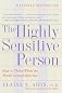 The Highly Sensitive Person By Elaine N. Aron Ph.D.