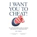 I Want You to Cheat!: The Unreasonable Guide to Service and Quality in Organisations