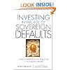 Investing in the Age of Sovereign Defaults: How to Preserve your Wealth in the Coming Crisis