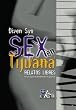 Sex en Tijuana: Relatos libres en un espacio donde todo es posible (Spanish Edition)