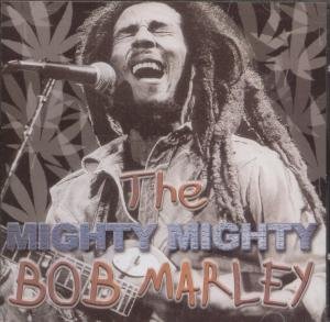 Bob Marley - The Mighty - Zortam Music