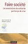 Faire soci�t� : Les associations de solidarit� par temps de crise