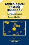 Toxicological Testing Handbook: Principles, Applications and Data Interpretation, Second Edition