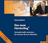 Produkt-Bild: Das neue Hardselling&reg; Verkaufen hei&szlig;t verkaufen - So kommen Sie zum Abschluss: Verkaufen hei&szlig;t verkaufen - So kommen Sie zum Abschluss