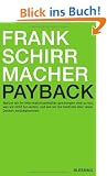 Payback: Warum wir im Informationszeitalter gezwungen sind zu tun, was wir nicht tun wollen, und wie wir die Kontrolle �ber unser Denken zur�ckgewinnen