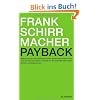 Payback: Warum wir im Informationszeitalter gezwungen sind zu tun, was wir nicht tun wollen, und wie wir die Kontrolle �ber unser Denken zur�ckgewinnen