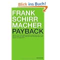 Payback: Warum wir im Informationszeitalter gezwungen sind zu tun, was wir nicht tun wollen, und wie wir die Kontrolle �ber unser Denken zur�ckgewinnen