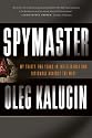 Spymaster: My Thirty-two Years in Intelligence and Espionage Against the West