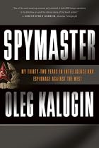 Spymaster: My Thirty-two Years in Intelligence and Espionage Against the West