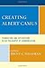 Creating Albert Camus: Foundations and Explorations of His Philosophy of Communication (The Fairleigh Dickinson University Press Series in Communication Studies)