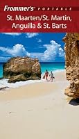 Frommer's Portable St. Maarten/St. Martin, Anguilla & St. Barts (Frommer's Portable)