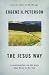 The Jesus Way: A Conversation on the Ways That Jesus Is the Way