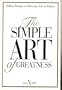 Simple Art of Greatness