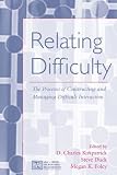 Relating Difficulty: The Processes of Constructing And Managing Difficult Interaction (Leas Series on Personal Relationships) (Leas Seies on Personal Relationships)