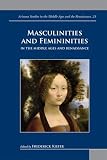 Masculinities and femininities in the Middle Ages and Renaissance