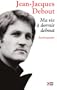 Ma vie � dormir debout : Autobiographie