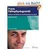 Praxis der Pathophysiognomik: Lehrbuch und Bildatlas der Krankheitszeichen im Gesicht