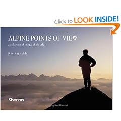 Alpine Points of View: A Collection of Images of the Alps (Cicerone Photographic)