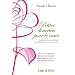 Petites douceurs pour le coeur : Inspirantes en un instant, r�confortantes � tout moment